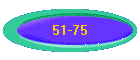 51-75
